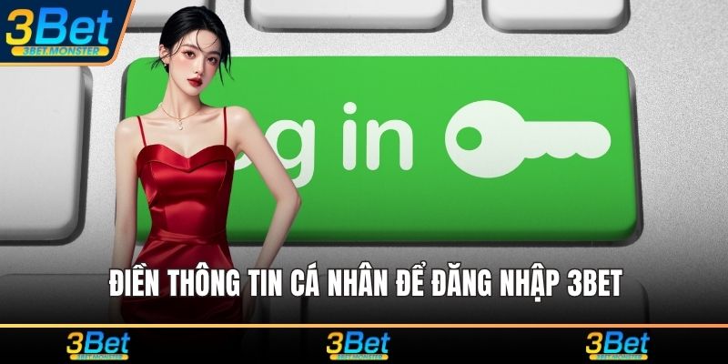 Điền thông tin cá nhân để đăng nhập 3Bet