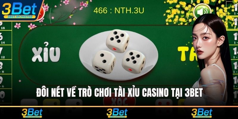 Đôi nét về trò chơi tài xỉu casino tại 3Bet