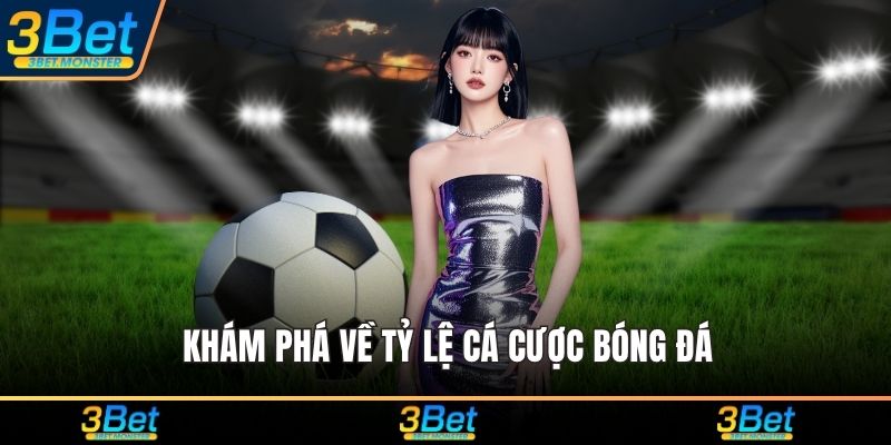 Nắm kiến thức về tỷ lệ cá cược bóng đá châu Âu