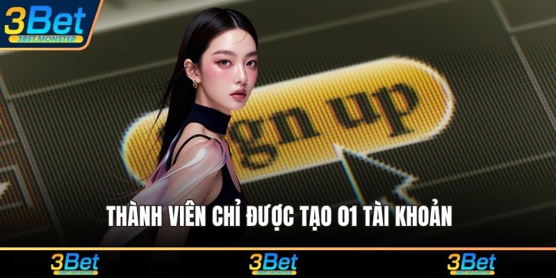 Thành viên chỉ được tạo 01 tài khoản